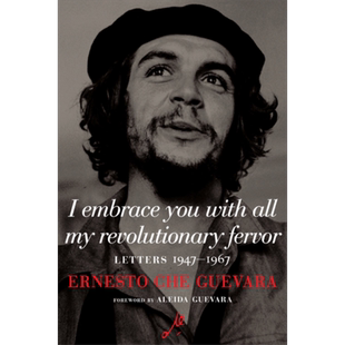 我用我所有的革命热情拥抱你 切 格瓦拉 英文原版 I Embrace You with All My Revolutionary Fervor E C Guevara【中商原版?
