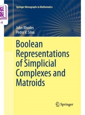 海外直订Boolean Representations of Simplicial Complexes and Matroids 单纯形复形与拟阵的布尔表示