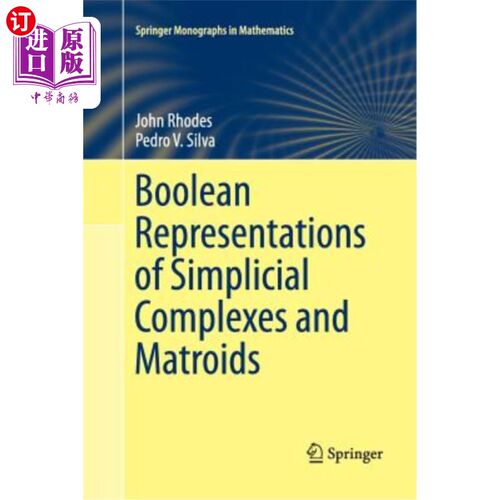 海外直订Boolean Representations of Simplicial Complexes and Matroids 单纯形复形与拟阵的布尔表示