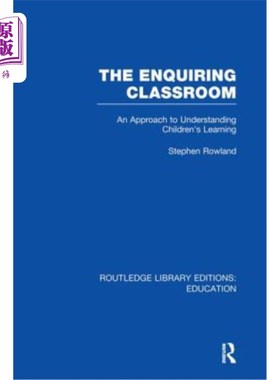 海外直订The Enquiring Classroom (Rle Edu O): An Introduction to Children's Learning 探究型课堂(Rle Edu O