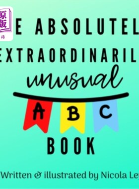 海外直订The Absolutely Extraordinarily Unusual ABC Book 绝对非常不寻常的ABC书