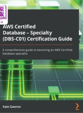 海外直订AWS Certified Database - Specialty (DBS-C01) Certification Guide: A comprehensiv AWS认证数据库-专