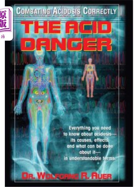 海外直订医药图书The Acid Danger: Combating Acidosis Correctly 酸性危险：正确对抗酸中毒