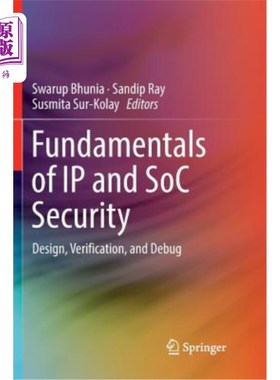 海外直订Fundamentals of IP and Soc Security: Design, Verification, and Debug IP和Soc安全基础:设计，验证和调试