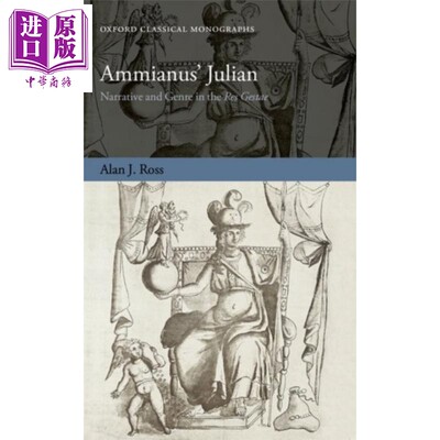 现货 阿米亚努斯的 朱利安 保留区的叙述和体裁 英文原版 Ammianus Julian Alan J Ross 人文社科 历史【中商原版】