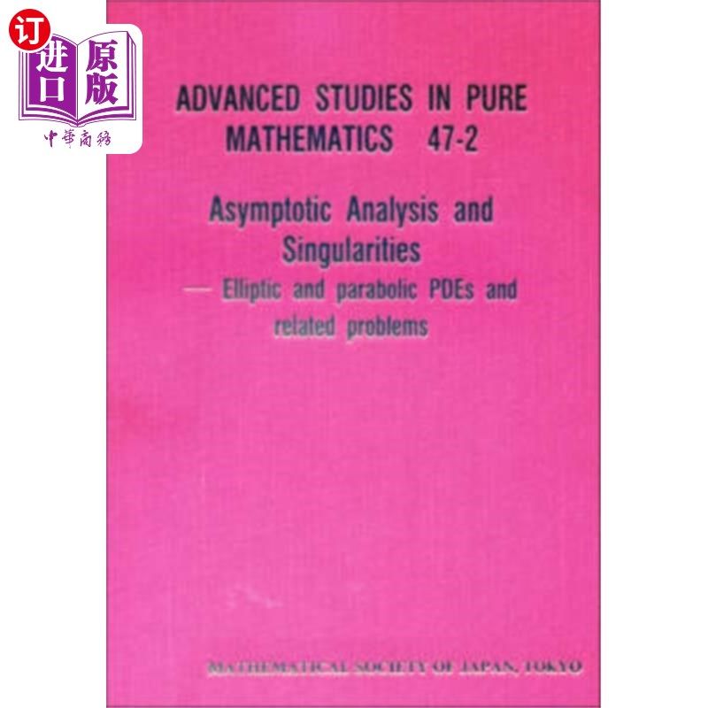 海外直订Asymptotic Analysis And Singularities: Elliptic ... 渐近分析和奇点:椭圆和抛物线偏微分方程及相关问题-第14届M