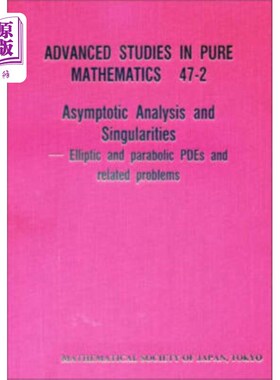 海外直订Asymptotic Analysis And Singularities: Elliptic ... 渐近分析和奇点:椭圆和抛物线偏微分方程及相关问题-第14届M