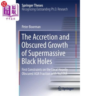 海外直订The Accretion and Obscured Growth of Supermassive Black Holes: First Constraints 超大质量黑洞的吸积和暗增长
