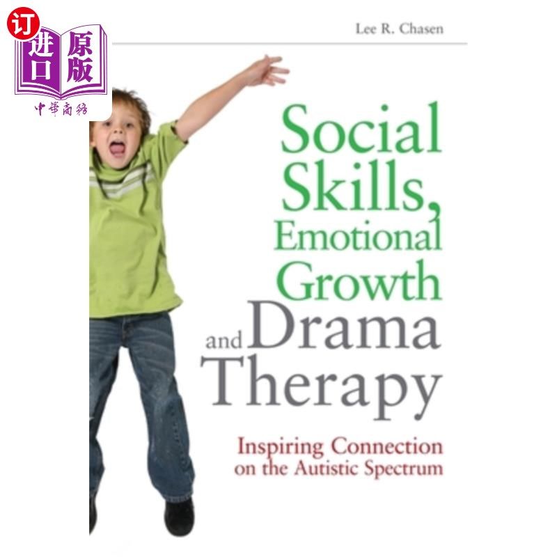 海外直订医药图书Social Skills, Emotional Growth and Drama Therapy: Inspiring Connection on the A 社交技巧,情感成长