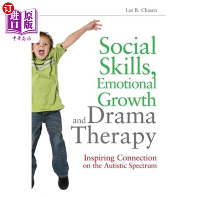 海外直订医药图书Social Skills, Emotional Growth and Drama Therapy: Inspiring Connection on the A 社交技巧，情感成长