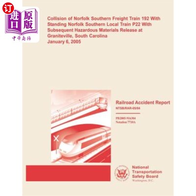 海外直订Railroad Accident Report: Collision of Norfolk Southern Freight Train 192 With S 铁路事故报告：Nor