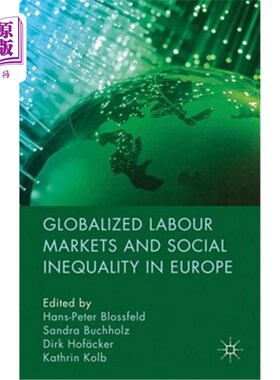 海外直订Globalized Labour Markets and Social Inequality in Europe 全球化的劳动力市场与欧洲的社会不平等