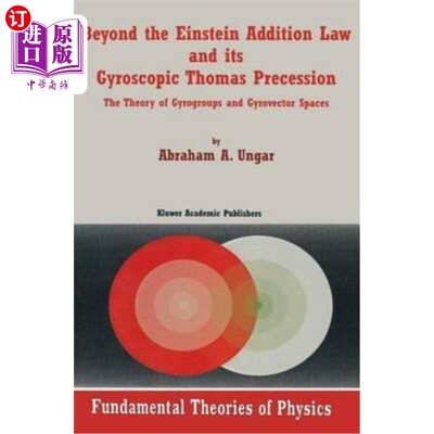 海外直订Beyond the Einstein Addition Law and Its Gyroscopic Thomas Precession: The Theor 超越爱因斯坦加法定律及其陀
