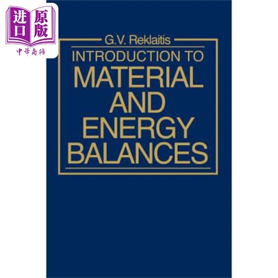 现货 介绍材料和能量平衡 Introduction To Material And Energy Balances 英文原版 Gintaras V. Reklaitis 中商原版