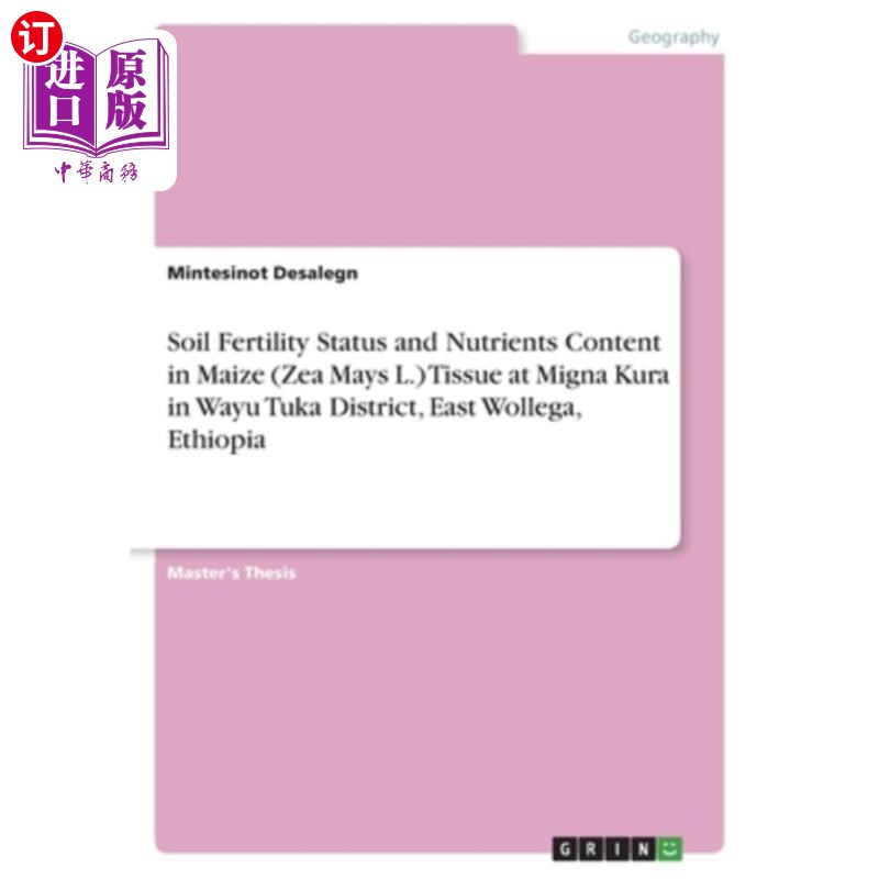 海外直订Soil Fertility Status and Nutrients Content in Maize (Zea Mays L.) Tissue at Mig 玉米土壤肥力状况及养分含量