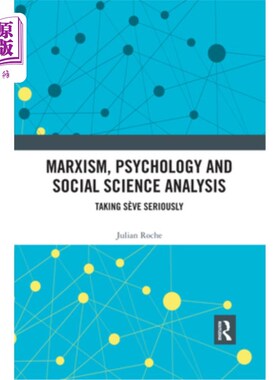 海外直订Marxism, Psychology and Social Science Analysis: Taking Sève Seriously 马克思主义、心理学和社会科学分析:认