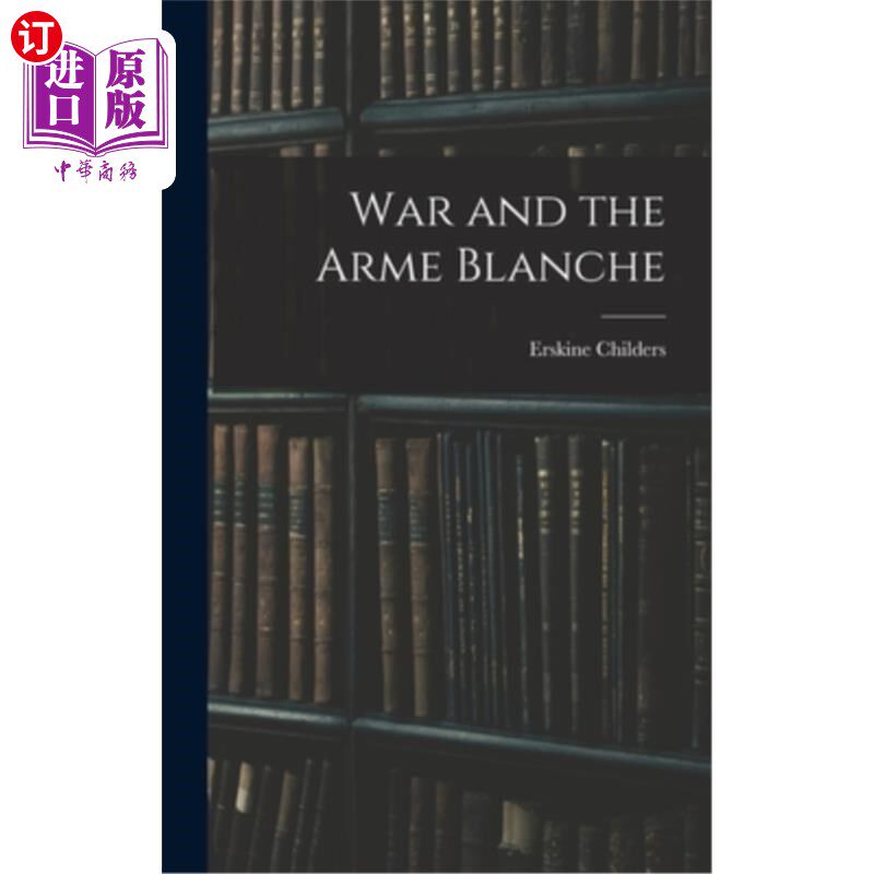 海外直订War and the Arme Blanche 战争与白衣武装