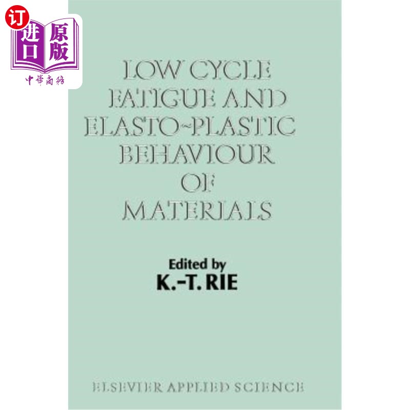 海外直订Low Cycle Fatigue and Elasto-Plastic Behaviour of Materials: Volume 2 材料的低周疲劳和弹塑性行为：第2卷