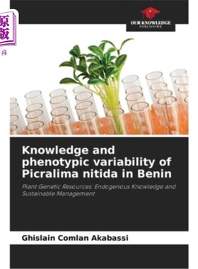 海外直订Knowledge and phenotypic variability of Picralima nitida in Benin 贝宁乳突小蠹的知识和表型变异