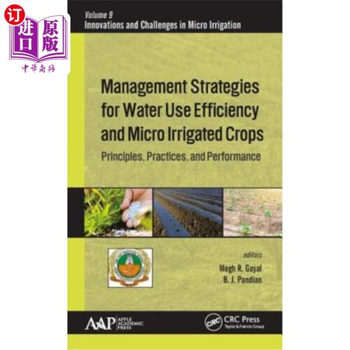 海外直订Management Strategies for Water Use Efficiency and Micro Irrigated Crops: Princi 水分利用效率和微灌作物的管