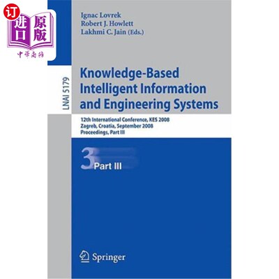 海外直订Knowledge-Based Intelligent Information and Engineering Systems: 12th Internatio 基于知识的智能信息和工程系