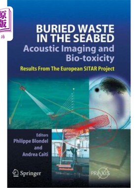 海外直订Buried Waste in the Seabed - Acoustic Imaging and Bio-Toxicity: Results from the 海底掩埋废物——声学成像和