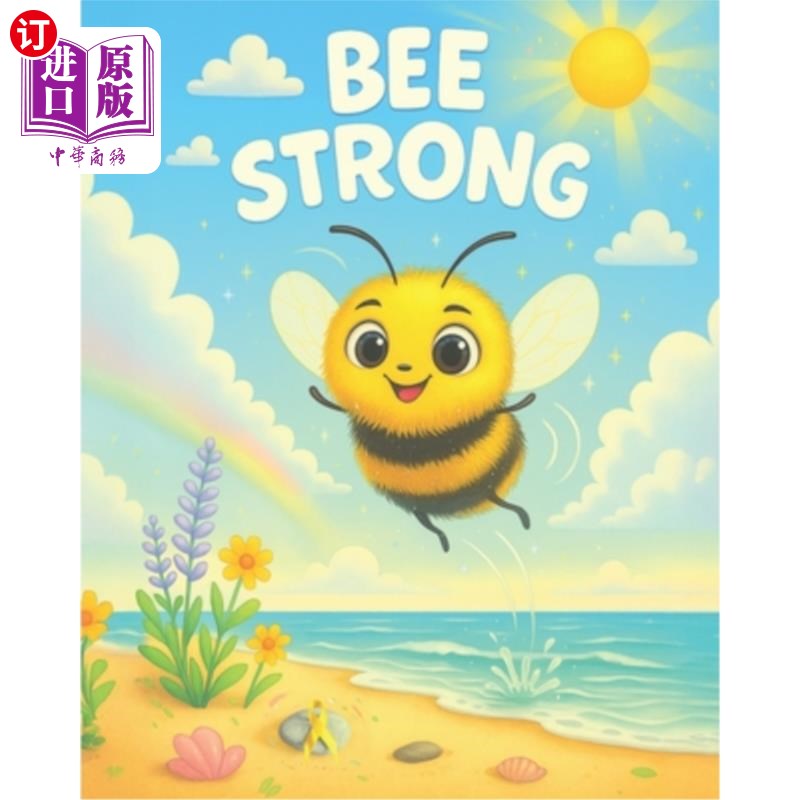 海外直订Bee Strong: A story about a little bee who wouldn't give up 蜜蜂坚强:一个关于一只不愿放弃的小蜜蜂的故事