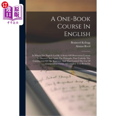 海外直订A One-book Course In English: In Which The Pupil Is Led By A Series Of Observati 一本书的英语课程:学生通过
