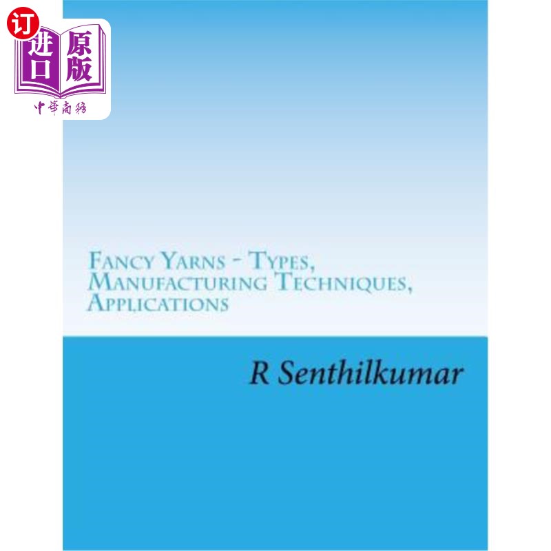 海外直订Fancy Yarn - Types, Manufacturing Techniques, Applications 花式纱线的种类，制造技术，应用