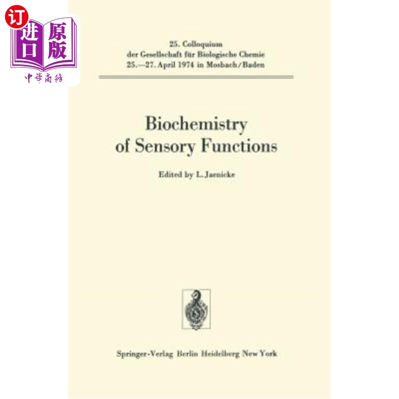 海外直订医药图书Biochemistry of Sensory Functions: 25. Colloquium Am 25.-27. April 1974 感觉功能生物化学;25。上午2