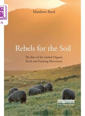 海外直订Rebels for the Soil: The Rise of the Global Organic Food and Farming Movement 《为土壤而反抗:全球有机食品和