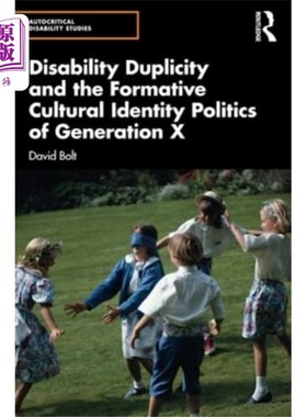 海外直订Disability Duplicity and the Formative Cultural ... 残疾的口是心非和 形成的文化身份政治 X一代