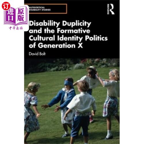 海外直订Disability Duplicity and the Formative Cultural ... 残疾的口是心非和 形成的文化身份政治 X一代