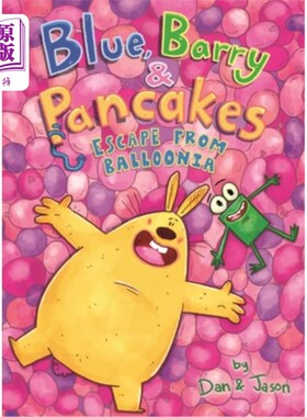 海外直订Blue, Barry & Pancakes: Escape from Balloonia 蓝色，巴里和煎饼:逃离气球