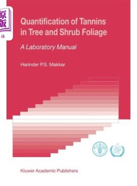海外直订Quantification of Tannins in Tree and Shrub Foliage: A Laboratory Manual 树木和灌木叶片中单宁的定量:实验室手册