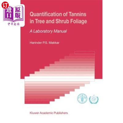 海外直订Quantification of Tannins in Tree and Shrub Foliage: A Laboratory Manual 树木和灌木叶片中单宁的定量:实验室手册