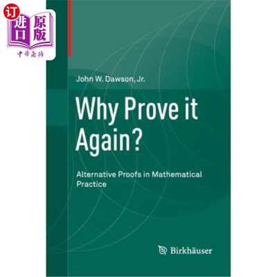 海外直订Why Prove It Again?: Alternative Proofs in Mathematical Practice 为什么还要再证明一次？：数学实践中的替代证