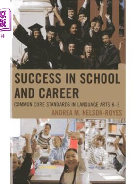 海外直订Success in School and Career: Common Core Standards in Language Arts K-5 学业和职业成功：语言艺术的共同核心