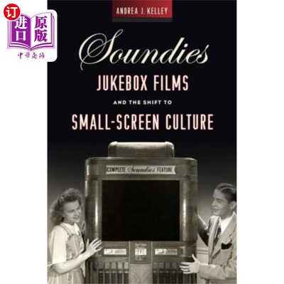 海外直订Soundies Jukebox Films and the Shift to Small-Sc... 声音点唱机电影和向小屏幕文化的转变