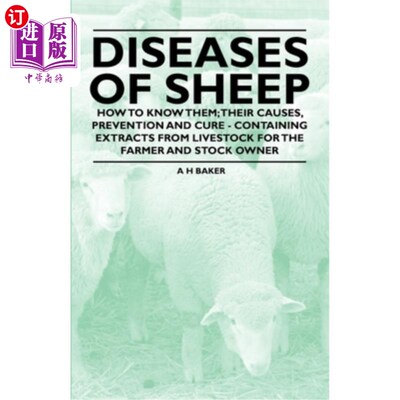 海外直订Diseases of Sheep - How to Know Them; Their Causes, Prevention and Cure - Contai 羊的疾病——如何认识它们；
