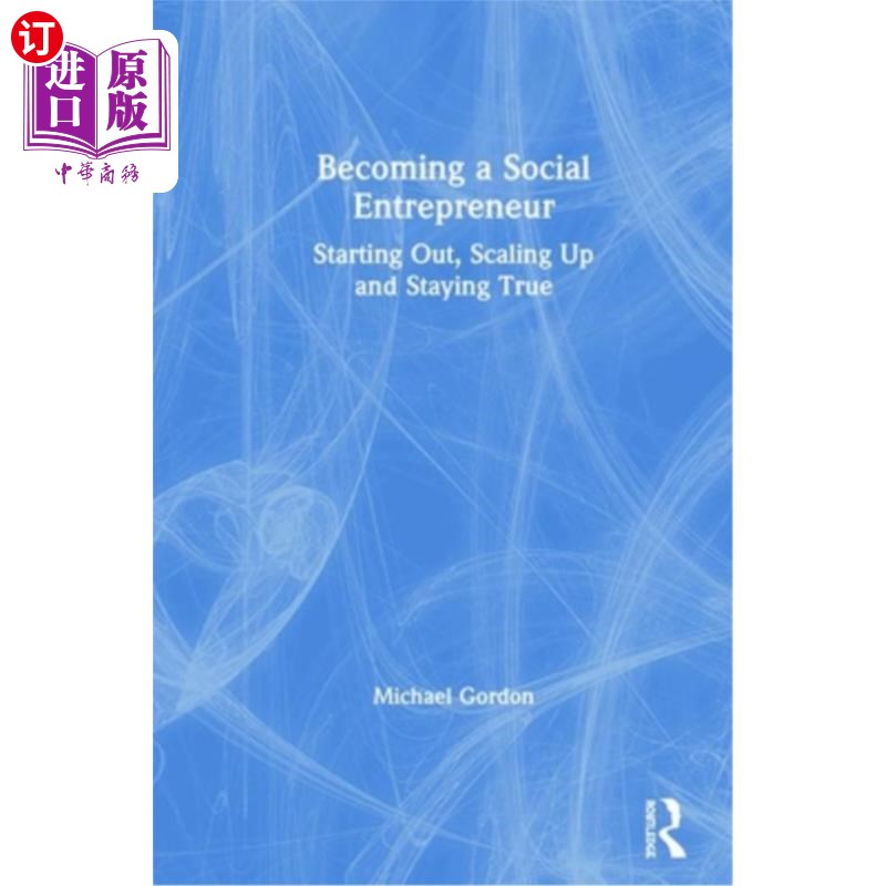 海外直订Becoming a Social Entrepreneur: Starting Out, Scaling Up and Staying True 成为一名社会企业家:开始,扩大规模