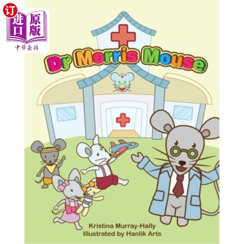 海外直订Dr Morris Mouse: A Cute Children's Book about Fun Learning and ADHD 莫里斯博士:一本关于有趣学习和多动症的可