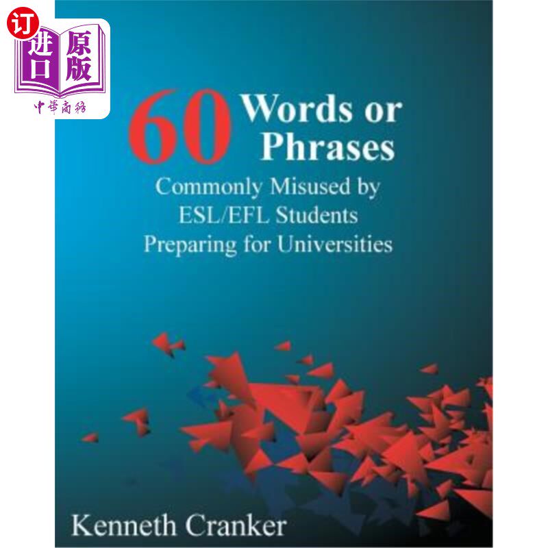 海外直订Sixty Words or Phrases Commonly Misused by ESL/EFL Students Preparing for Univer 60个常被ESL/E