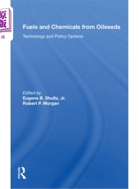 海外直订Fuels and Chemicals from Oilseeds: Technology and Policy Options 油籽燃料和化学品:技术和政策选择