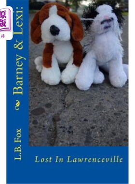 海外直订Barney & Lexi: Lost In Lawrenceville 巴尼和莱克西：在劳伦斯维尔迷路了