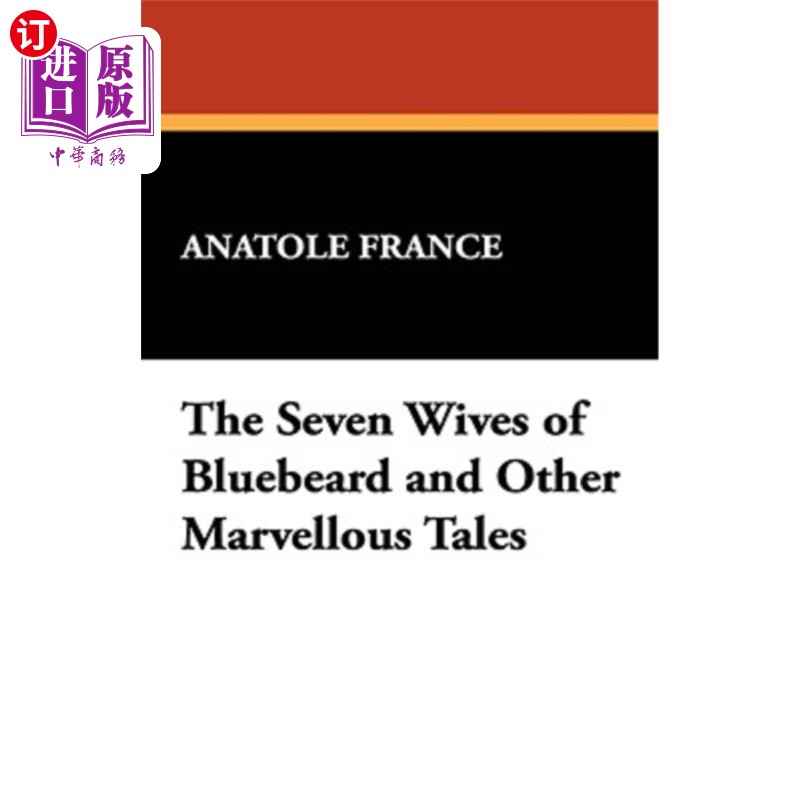 海外直订The Seven Wives of Bluebeard and Other Marvellous Tales 蓝胡子的七个妻子和其他奇妙的故事