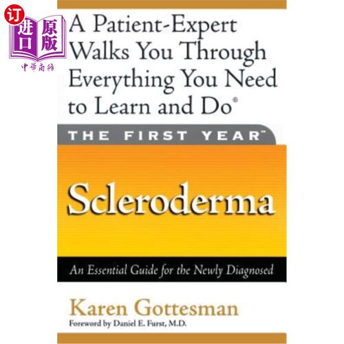 海外直订医药图书The First Year: Scleroderma: An Essential Guide for the Newly Diagnosed 第1年：硬皮病：新诊断的基本指南