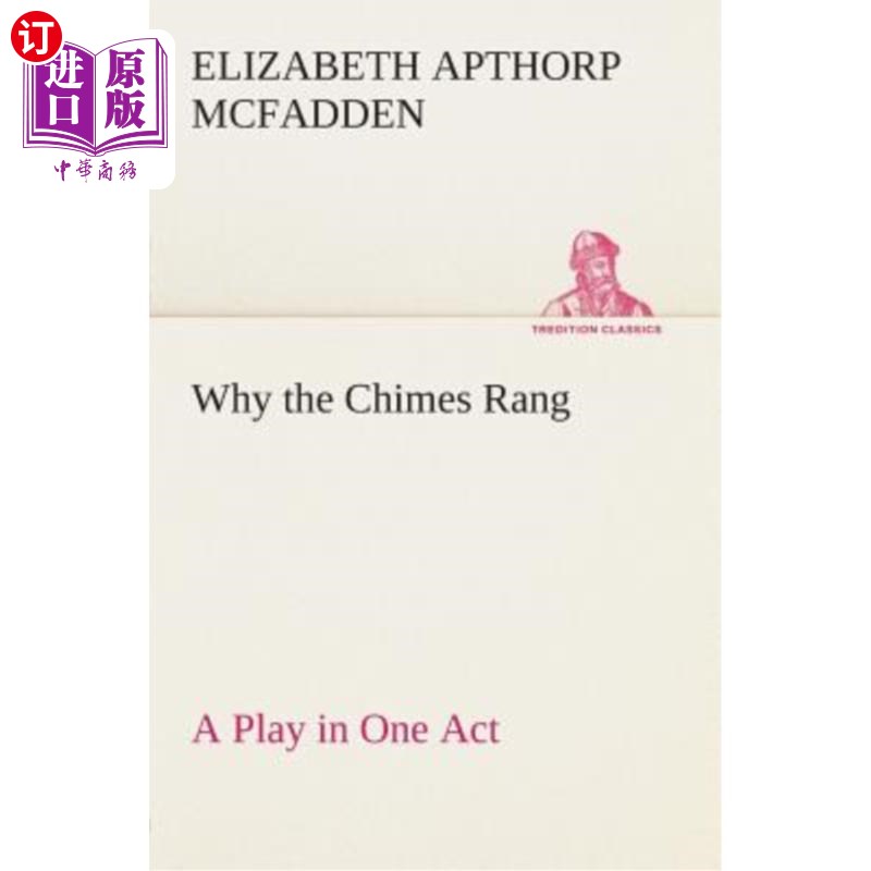 海外直订Why the Chimes Rang: A Play in One Act 钟声为何响起：一出戏