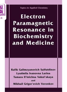 海外直订医药图书Electron Paramagnetic Resonance in Biochemistry and Medicine 电子顺磁共振在生物化学和医学