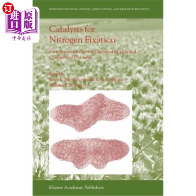 海外直订Catalysts for Nitrogen Fixation: Nitrogenases, Relevant Chemical Models and Comm 固氮催化剂:固氮酶，相关化